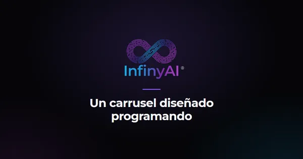 Logotipo de InfinyAI sobre fondo negro con el título «Un carrusel diseñado programando»