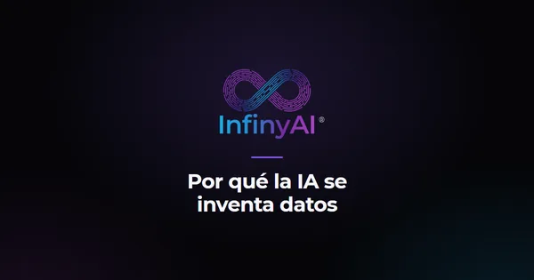 Logotipo de InfinyAI sobre fondo negro con el título «Por qué la IA se inventa datos»