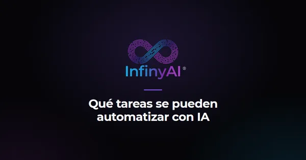 Logotipo de InfinyAI sobre fondo negro con el título «Qué tareas se pueden automatizar con IA»
